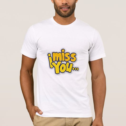 Ik mis je T-shirts ontwerp. (Voorkant)