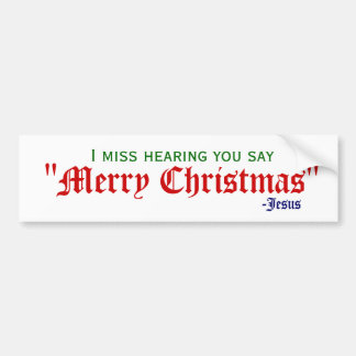 Ik mis Merry Kerstmis Bumpersticker