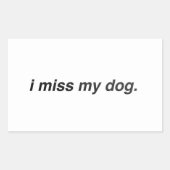 Ik mis mijn hond rechthoekige sticker (Voorkant)