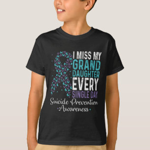 Ik mis mijn kleindochter elke dag zelfmoord P T-shirt