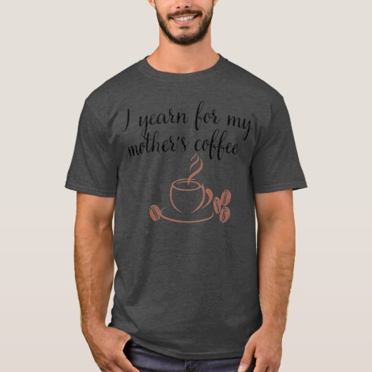 Ik mis mijn moeders koffie retro t-shirt (Voorkant)