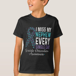 Ik mis mijn Nephew elke dag zelfmoordpreventie T-shirt