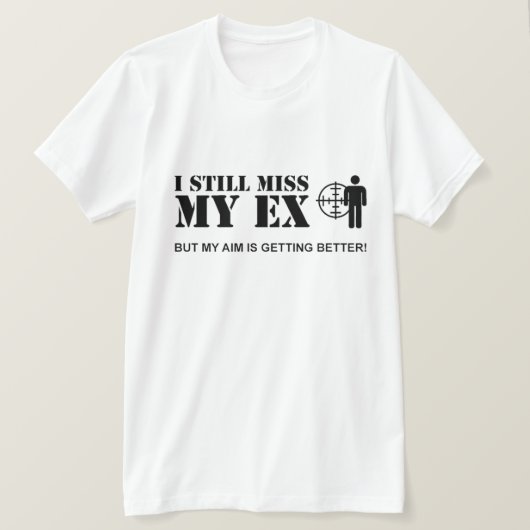 Ik mis nog steeds mijn ex... t-shirt (Design voorkant)