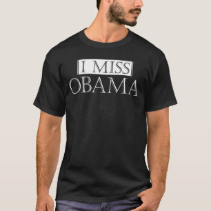 Ik mis Obama Grappig Democraat Politiek Cadeau T-shirt
