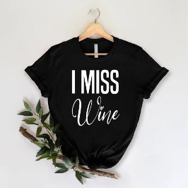 ik mis wijn | grappig wijn vrijgezellenfeest t-shirt
