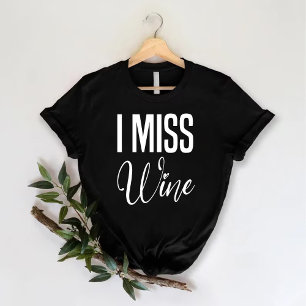 ik mis wijn   grappig wijn vrijgezellenfeest t-shirt