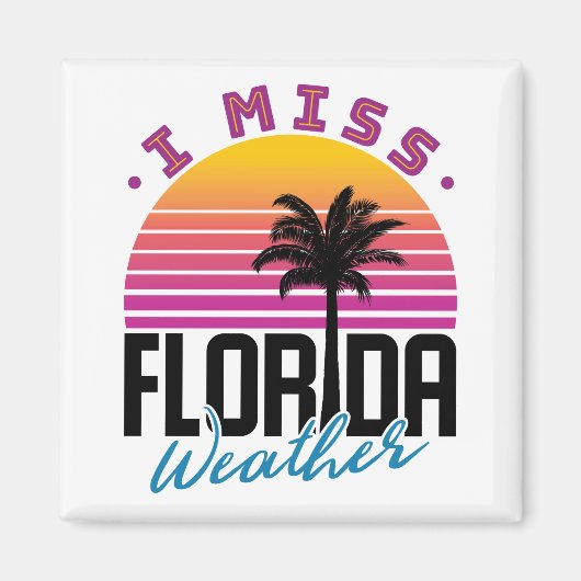 Ik Miss Florida Weather Magneet (Voorkant)