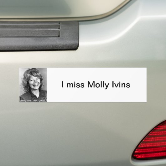 Ik Miss Molly Ivins Bumpersticker (Op auto)