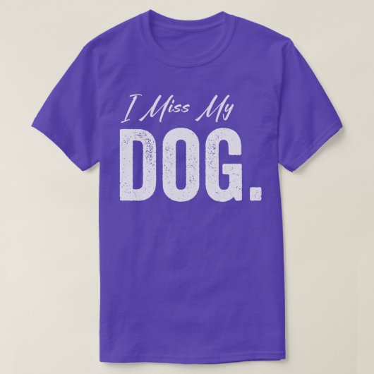 Ik Miss My Dog T-shirt (Design voorkant)
