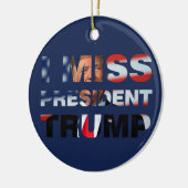 Ik Miss President Trump Keramisch Ornament (Links)