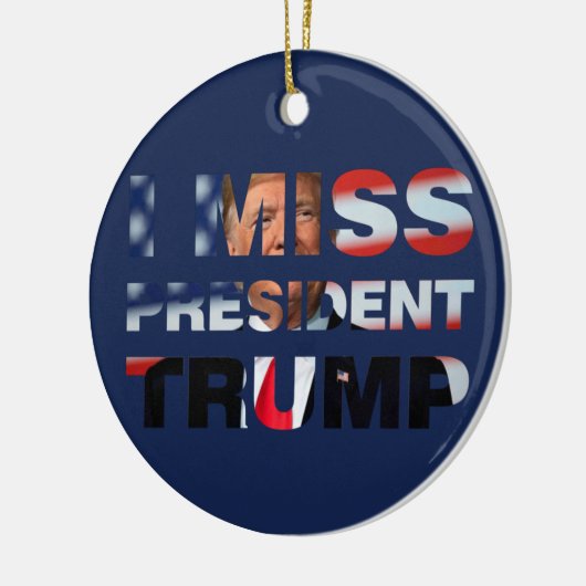 Ik Miss President Trump Keramisch Ornament (Links)
