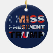 Ik Miss President Trump Keramisch Ornament (Achterkant)