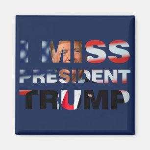 Ik Miss President Trump Magneet