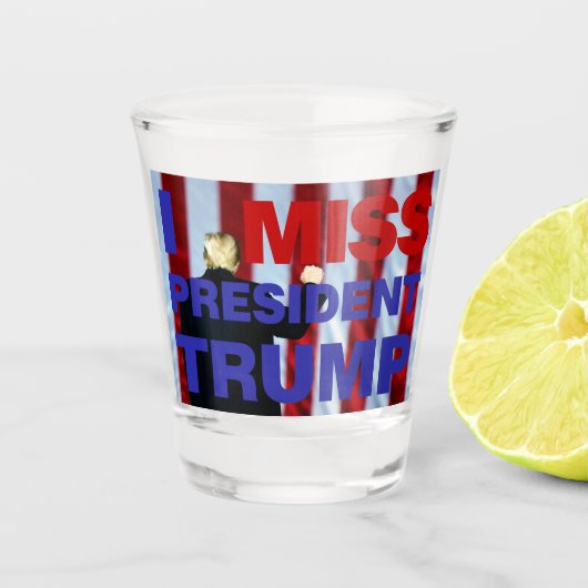 Ik Miss President Trump Shot Glas (Voorkant)