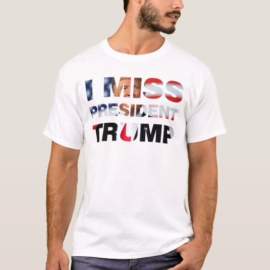 Ik Miss President Trump T-Shirt (Voorkant)