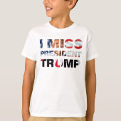 Ik Miss President Trump T-Shirt (Voorkant)