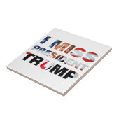 Ik Miss President Trump Tegeltje (Zijkant)