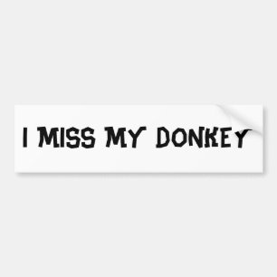 IK MIST MIJN DONKEY BUMPERSTICKER