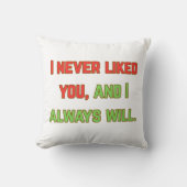 Ik mocht je nooit. kussen (Voorkant)