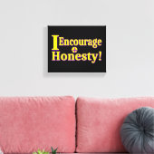 "Ik moedig eerlijkheid aan!" Schattige ontwerp. Be Canvas Afdruk (Insitu (Woonkamer))
