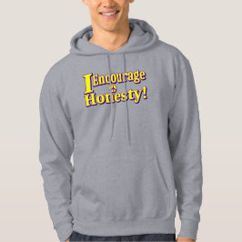 "Ik moedig eerlijkheid aan!" Schattige ontwerp. Be Hoodie