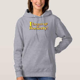 "Ik moedig eerlijkheid aan!" Schattige ontwerp. Be Hoodie