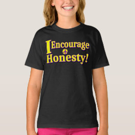 "Ik moedig eerlijkheid aan!" Schattige ontwerp. Be T-shirt