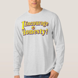 "Ik moedig eerlijkheid aan!" Schattige ontwerp. Be T-shirt