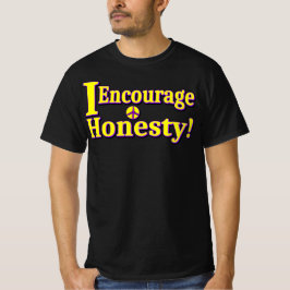 "Ik moedig eerlijkheid aan!" Schattige ontwerp. Be T-shirt