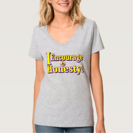 "Ik moedig eerlijkheid aan!" Schattige ontwerp. Be T-shirt