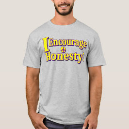"Ik moedig eerlijkheid aan!" Schattige ontwerp. Be T-shirt