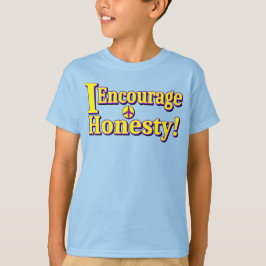 "Ik moedig eerlijkheid aan!" Schattige ontwerp. Be T-shirt