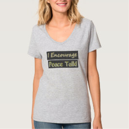 "Ik moedig vredesbesprekingen aan!" Schattige ontw T-shirt