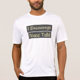 "Ik moedig vredesbesprekingen aan!" Schattige ontw T-shirt
