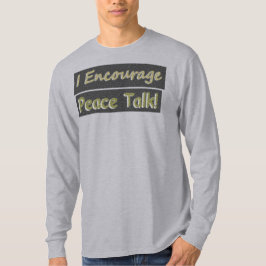 "Ik moedig vredesbesprekingen aan!" Schattige ontw T-shirt