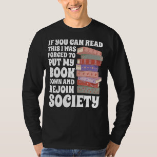 Ik moest mijn boek neerleggen Boekenwurm Lezen T-shirt