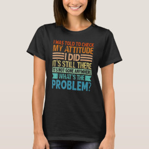 Ik moest mijn houding controleren... maar het is n t-shirt