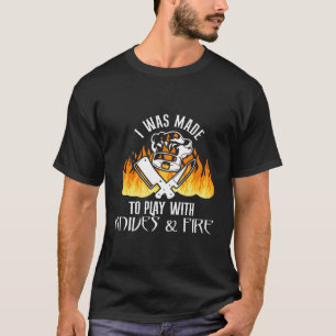 Ik moest spelen met messen en vuurchef-minnaar t-shirt
