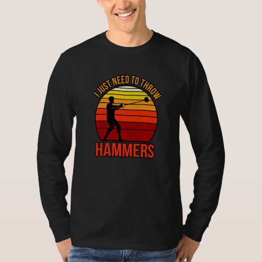 Ik moet alleen maar hamers gooien. t-shirt (Voorkant)