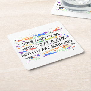 Ik moet alleen zijn met mijn kunstbenodigdheden kartonnen onderzetters