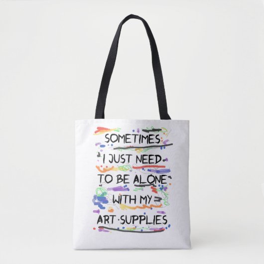 Ik moet alleen zijn met mijn kunstbenodigdheden tote bag (Voorkant)