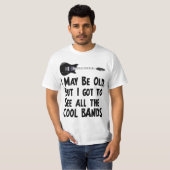 Ik moet de coole bands zien. t-shirt (Voorkant volledig)