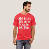 Ik moet de coole bands zien. t-shirt (Voorkant volledig)
