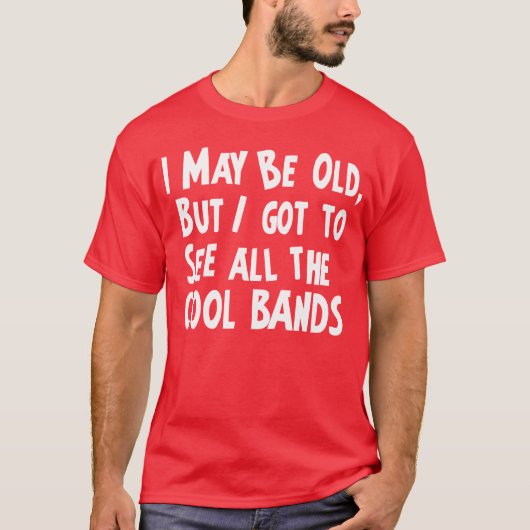 Ik moet de coole bands zien. t-shirt (Voorkant)