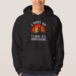 Ik moet een coyote horen die jokes noemt hoodie