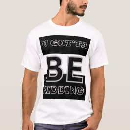 Ik moet een grapje maken t-shirt