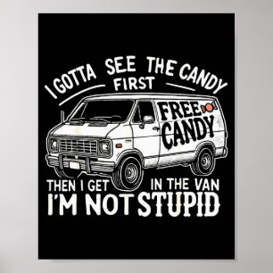 Ik moet eerst de snoep zien. Ik ben geen Stud Hall Poster