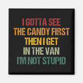 Ik moet eerst het Snoep zien, dan ga ik in de wage Magneet (Voorkant)