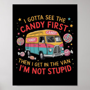 Ik moet eerst het Snoep zien, dan ga ik in de wage Poster