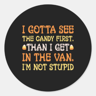 Ik moet eerst het Snoep zien I' m not Stupid C Ronde Sticker